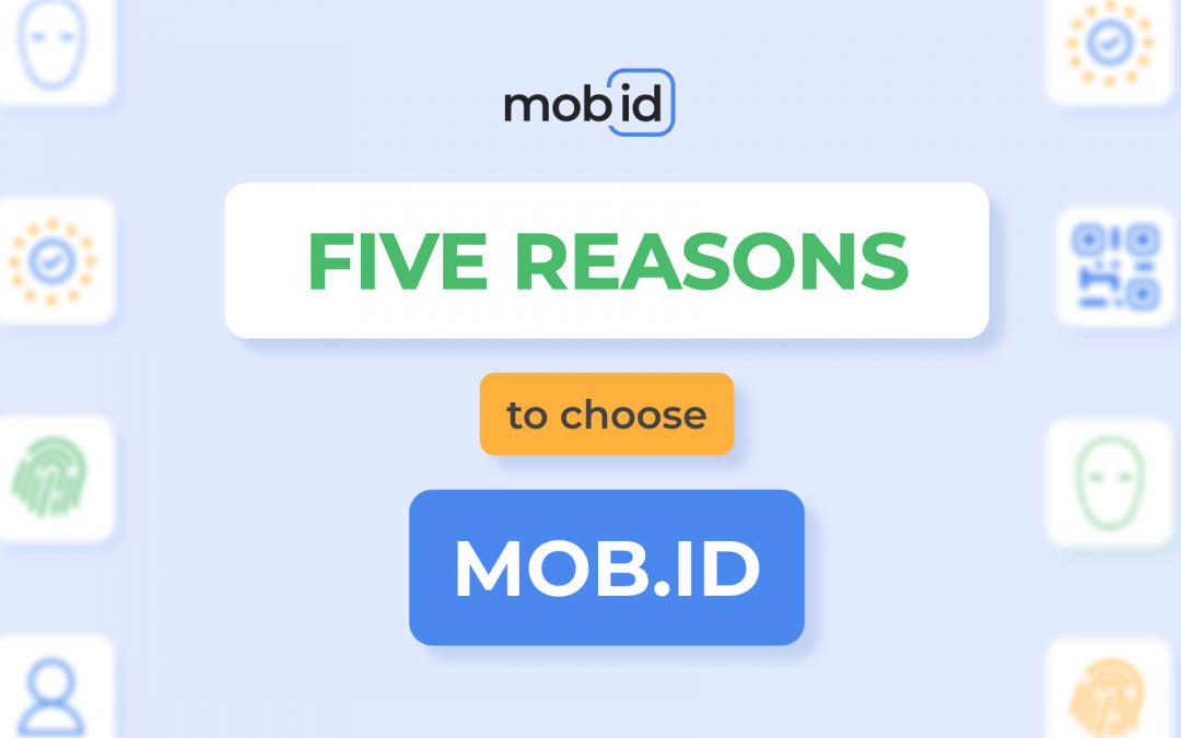 Five reasons to choose Mob.id