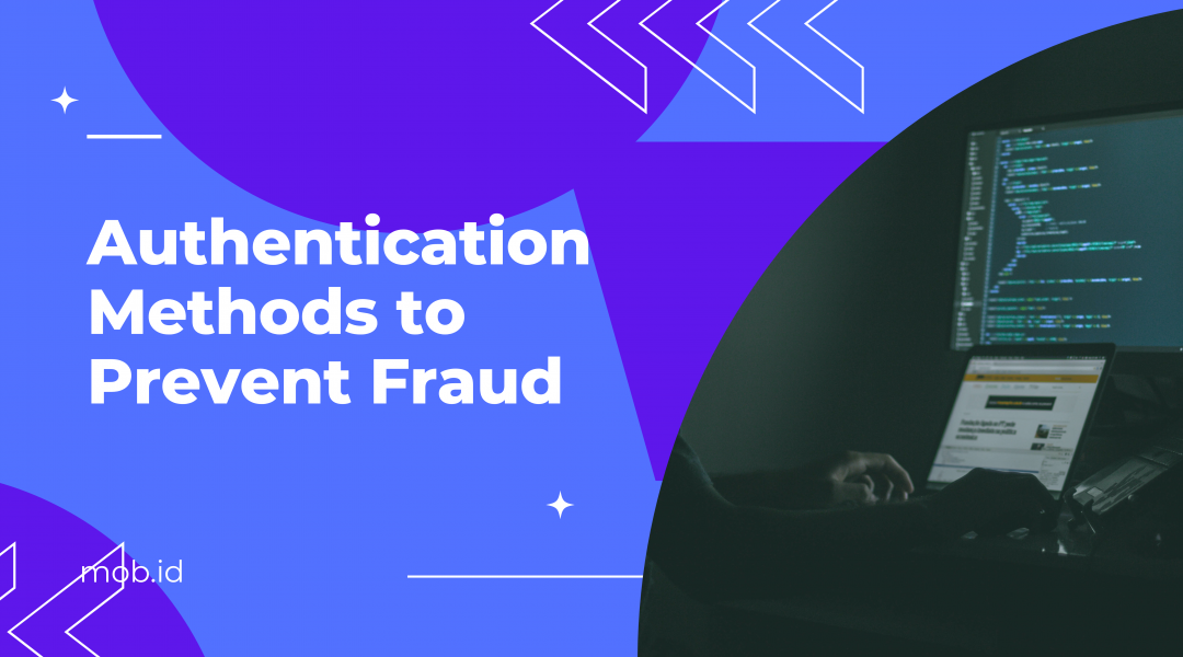 The Best Authentication Method to Prevent Breaches and Fraud